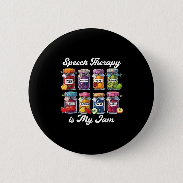 Speech Therapy Is My Jam Speech Language Pathologi 2 Inch Round Button (Front)