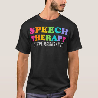 Speech Therapy Speech Language Pathologist SLP The T-Shirt
