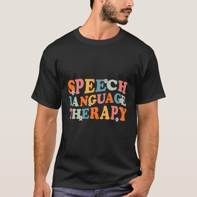 Speech Therapy Speech Language Therapy Pathologist T-Shirt (Front)