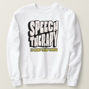 Speech Therapy Speech Therapist Sweatshirt