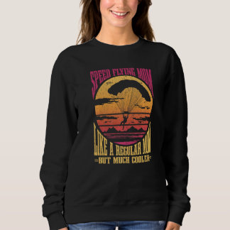 Speed Flying Mom Pilot Paragliding Retro Speed Fly Sweatshirt