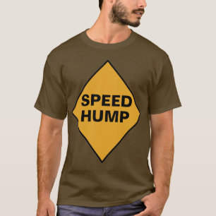 SPEED HUMP T-Shirt