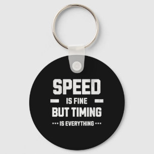 Speed Is Fine Keychain