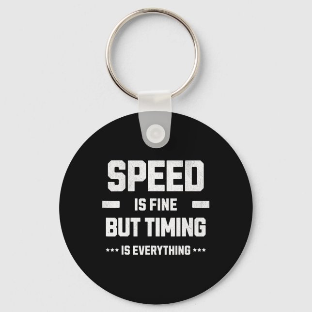 Speed Is Fine  Keychain (Front)