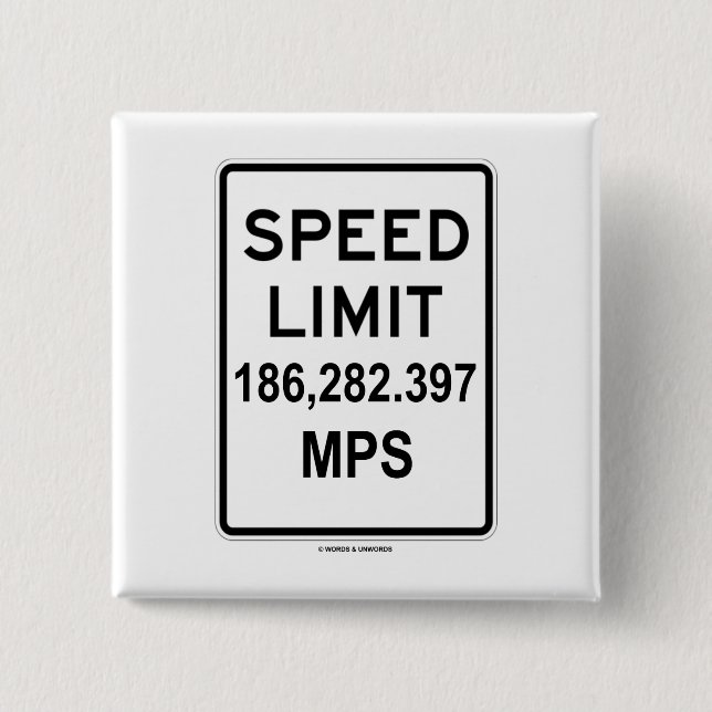 Speed Limit 186,282.397 MPS (Speed Of Light) 2 Inch Square Button (Front)