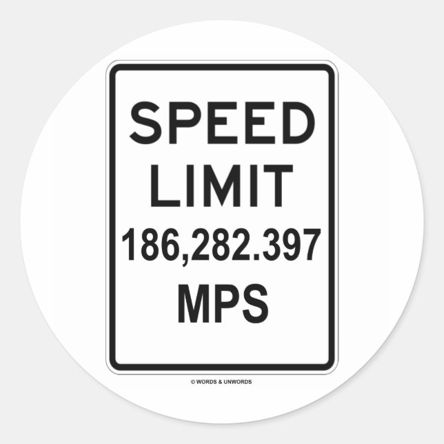 Speed Limit 186,282.397 MPS (Speed Of Light) Classic Round Sticker (Front)