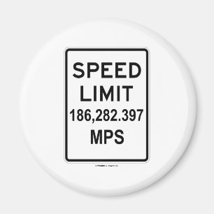 Speed Limit 186,282.397 MPS (Speed Of Light) Magnet