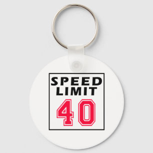 Speed limit 40 birthday designs keychain