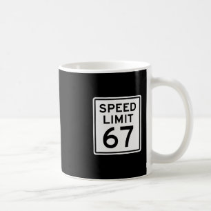 Speed Limit 67 Meme Brainrot 6 7 6-7 Six Seven Hum Coffee Mug