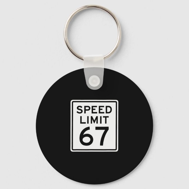 Speed Limit 67 Meme Brainrot 6 7 6-7 Six Seven Hum Keychain (Front)