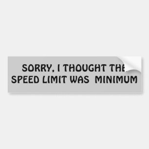 Speed limit is minimum? bumper sticker