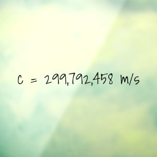 Speed of light "c=299792458 m/s" Math & Science Window Cling