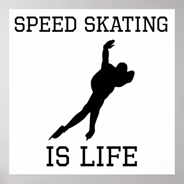 Speed Skating Is Life Poster (Front)