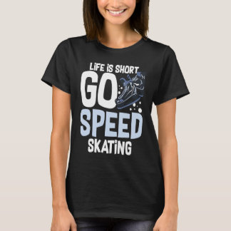 Speed Skating Skates Short Track Skater Workout Tr T-Shirt