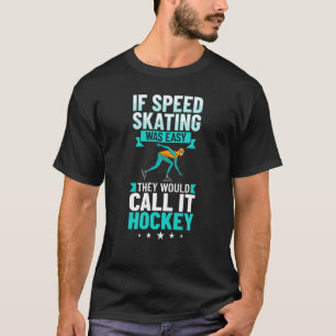 Speed Skating Skates Short Track Skater Workout Tr T-Shirt