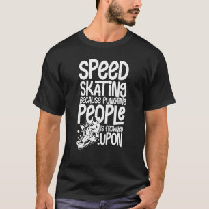 Speed Skating Skates Short Track Skater Workout Tr T-Shirt