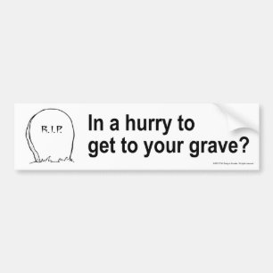 Speeding/Tailgating Awareness bumper sticker
