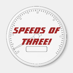 Speeds of THREE! Magnet