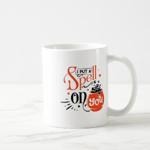 Spell I Put On You Halloween Spooky Season Coffee Mug