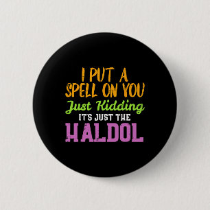 Spell Just Kidding Haldol Funny Nurse Halloween RN 2 Inch Round Button