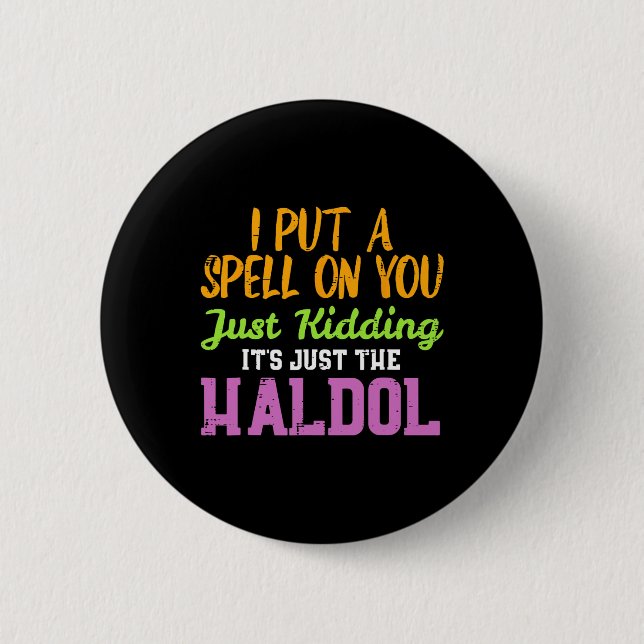 Spell Just Kidding Haldol Funny Nurse Halloween RN 2 Inch Round Button (Front)