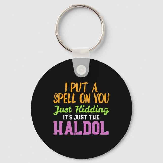 Spell Just Kidding Haldol Funny Nurse Halloween RN Keychain (Front)