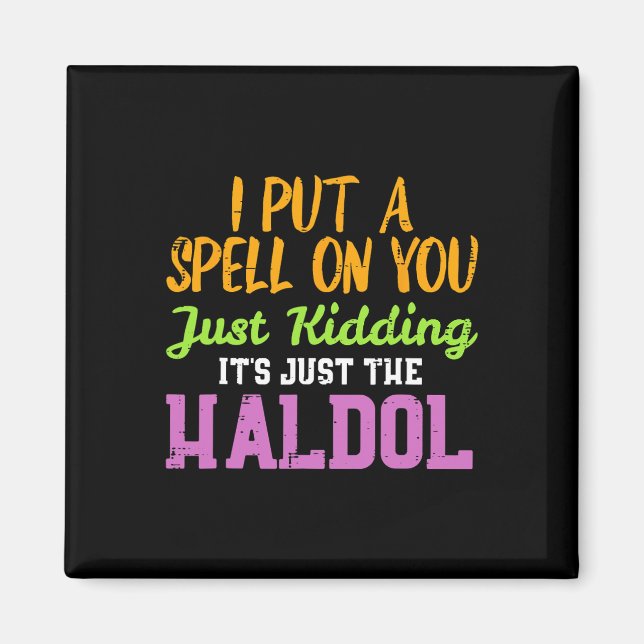 Spell Just Kidding Haldol Funny Nurse Halloween RN Magnet (Front)