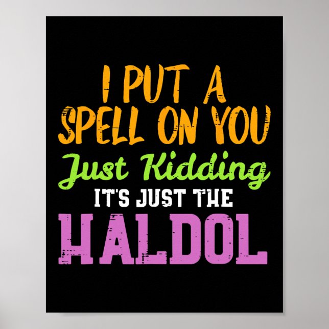 Spell Just Kidding Haldol Funny Nurse Halloween RN Poster (Front)