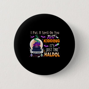 Spell Just Kidding Haldol Halloween Nurse Rn Icu  2 Inch Round Button