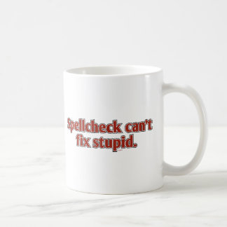Spellcheck can't fix Stupid Coffee Mug
