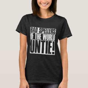 Spellers Of The World Untie Dyslexic Dyslexia Awar T-Shirt