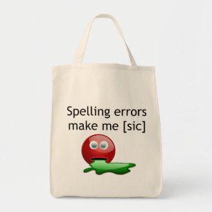 Spelling Errors Make Me [sic] Grammar Humour Tote Bag