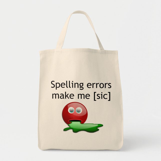 Spelling Errors Make Me [sic] Grammar Humour Tote Bag (Front)