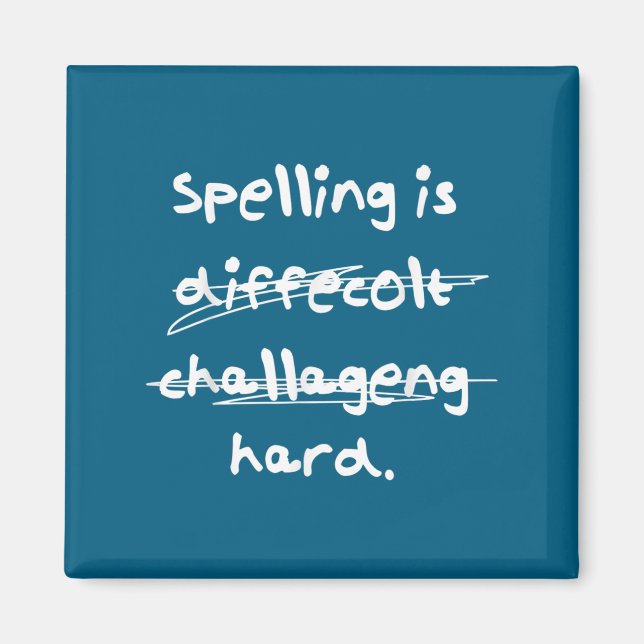 Spelling Is Hard Funny Spelling Bee  Magnet (Front)
