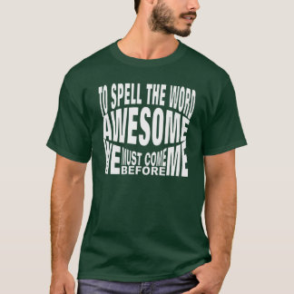 Spelling the word awesome implies teamwork T-Shirt