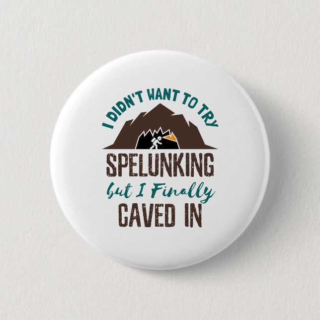 Spelunking Speleology Caving Funny Cave Explorer 2 Inch Round Button (Front)