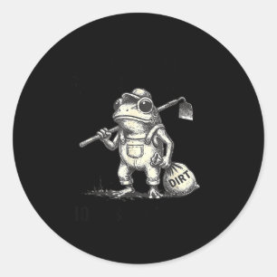 Spend time with hoes and dirt bags frog gardener classic round sticker