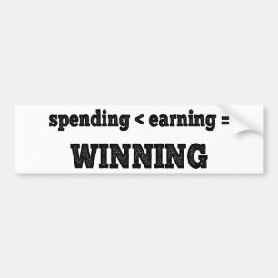 Spending Less Than Earning Is Winning Bumper Sticker