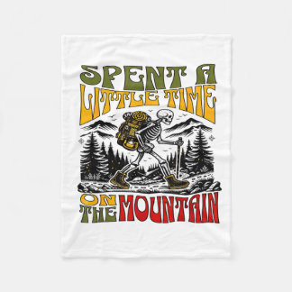 Spent A Little Time On The Mountain - Skeleton Hik Fleece Blanket