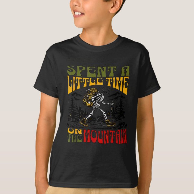 Spent A Little Time On The Mountain - Skeleton Hik T-Shirt (Front)
