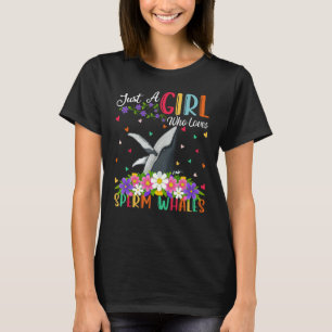 Sperm Whale Just A Girl Who Loves Sperm Whales T-Shirt