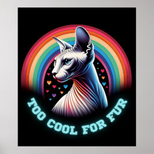 Sphynx Cat Funny Too Cool For Fur  Poster