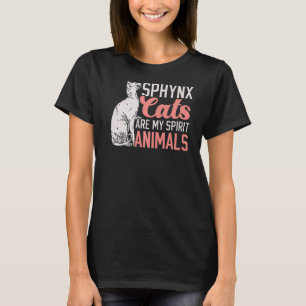 Sphynx Cats Are My Spirit Animal Kitty Kitten Meo T-Shirt