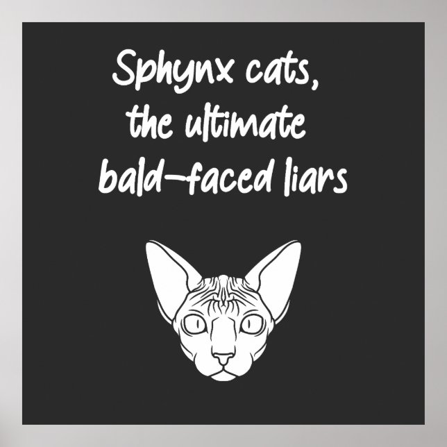 Sphynx Cats, The Ultimate Bald-Faced Liars Poster (Front)