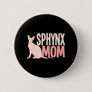 Sphynx Mom Cat Sphinx Hairless Cat Owner 2 Inch Round Button
