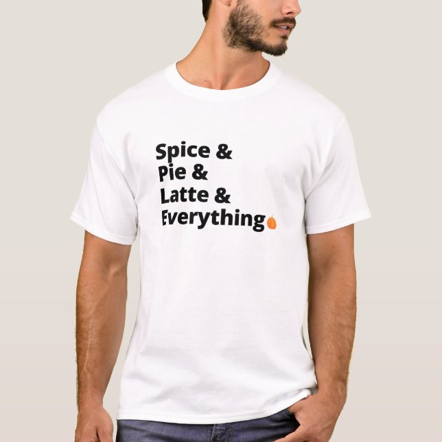 Spice, Pie, and Latte: Fall Vibes T-Shirt (Front)