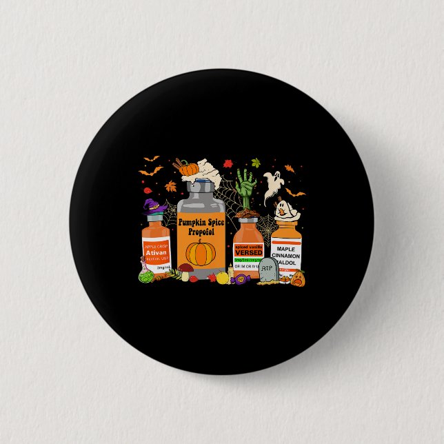 Spice Propofol Ativan Versed Haldol Halloween Nurs 2 Inch Round Button (Front)