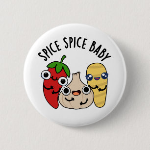 Spice Spice Baby Funny Food Pun 2 Inch Round Button