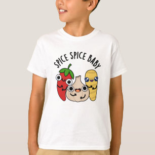 Spice Spice Baby Funny Food Pun  T-Shirt