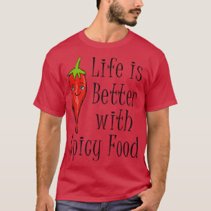 Spicy Food Ironic Saying Pepper Chili  T-Shirt